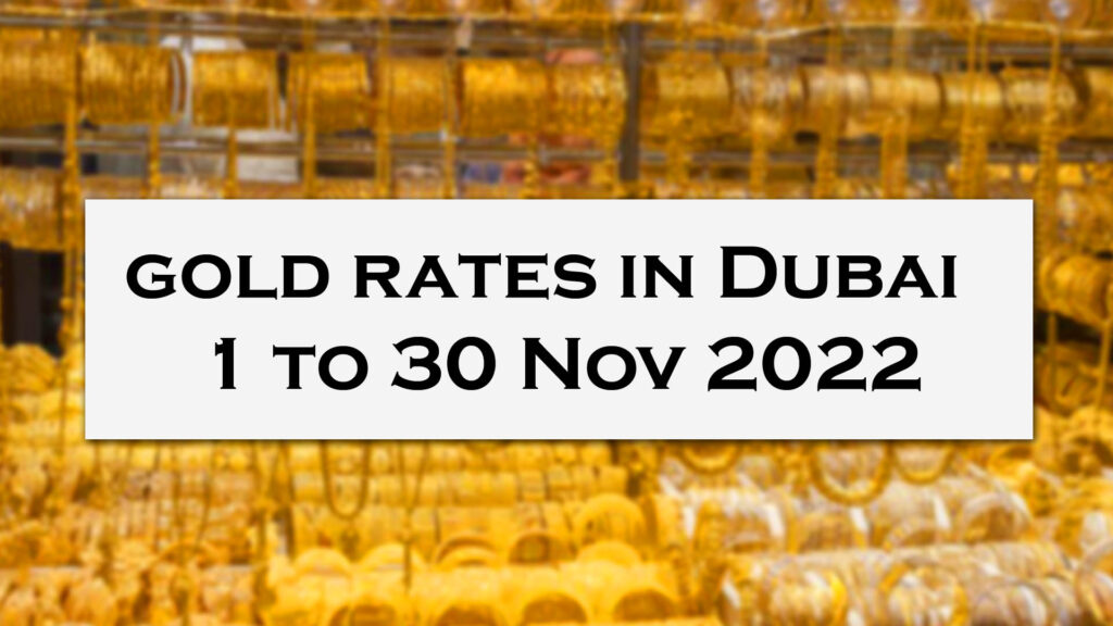 gold rates in Dubai from 1 to 30 November 2022