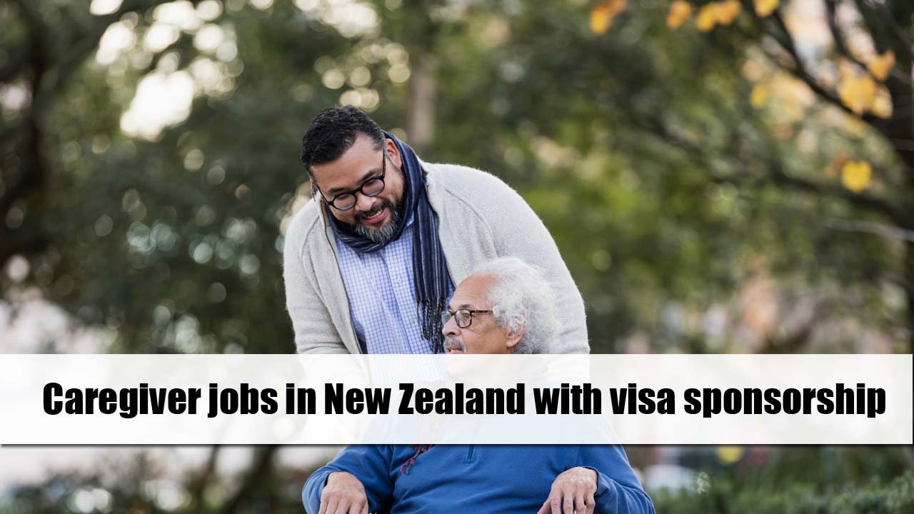 Caregiver Jobs in New Zealand with visa sponsorship 2023