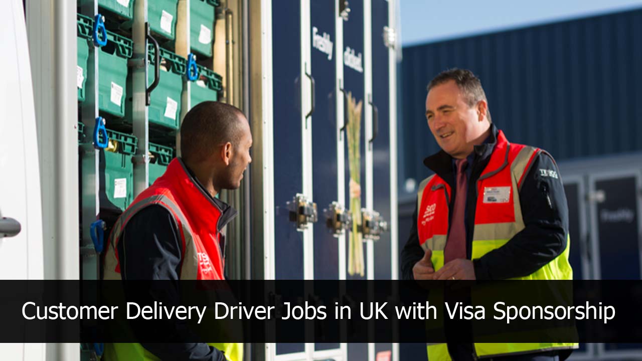 Customer Delivery Driver Jobs in UK with Visa Sponsorship