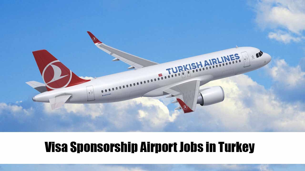 Visa Sponsorship Airport Jobs in Turkey