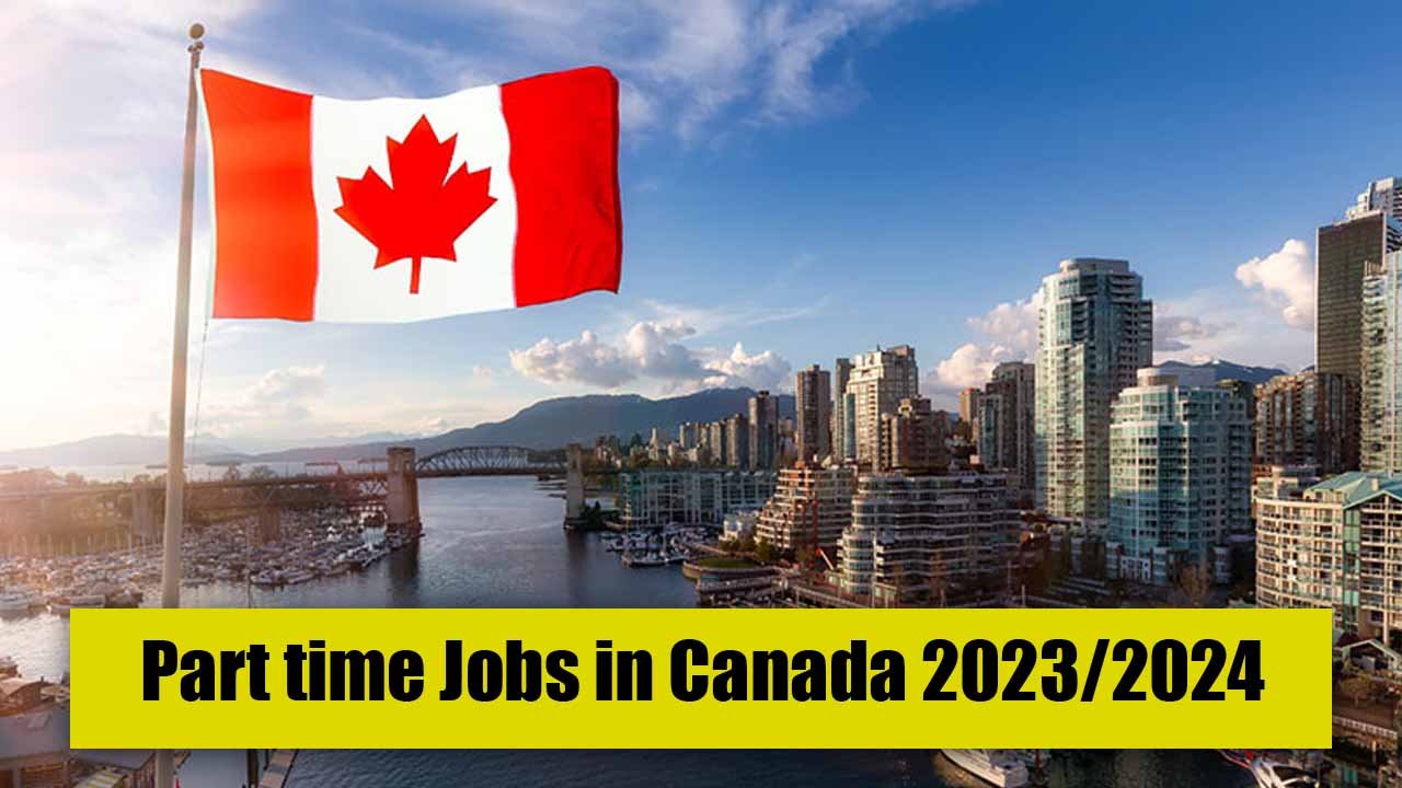Part time Jobs in Canada 2023/2024 
