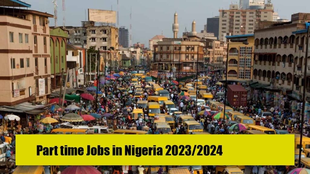 Part time Jobs in Nigeria 2023/2024