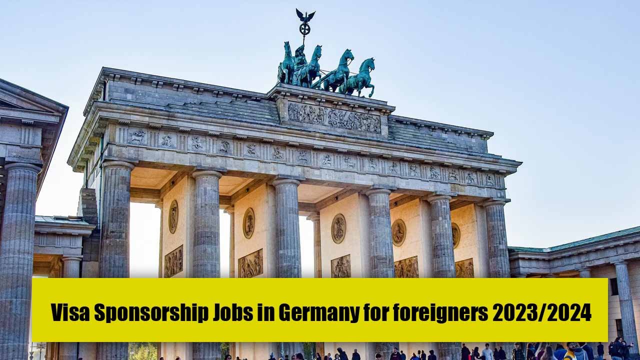 Visa Sponsorship Jobs in Germany for Foreigners 2023/2024 