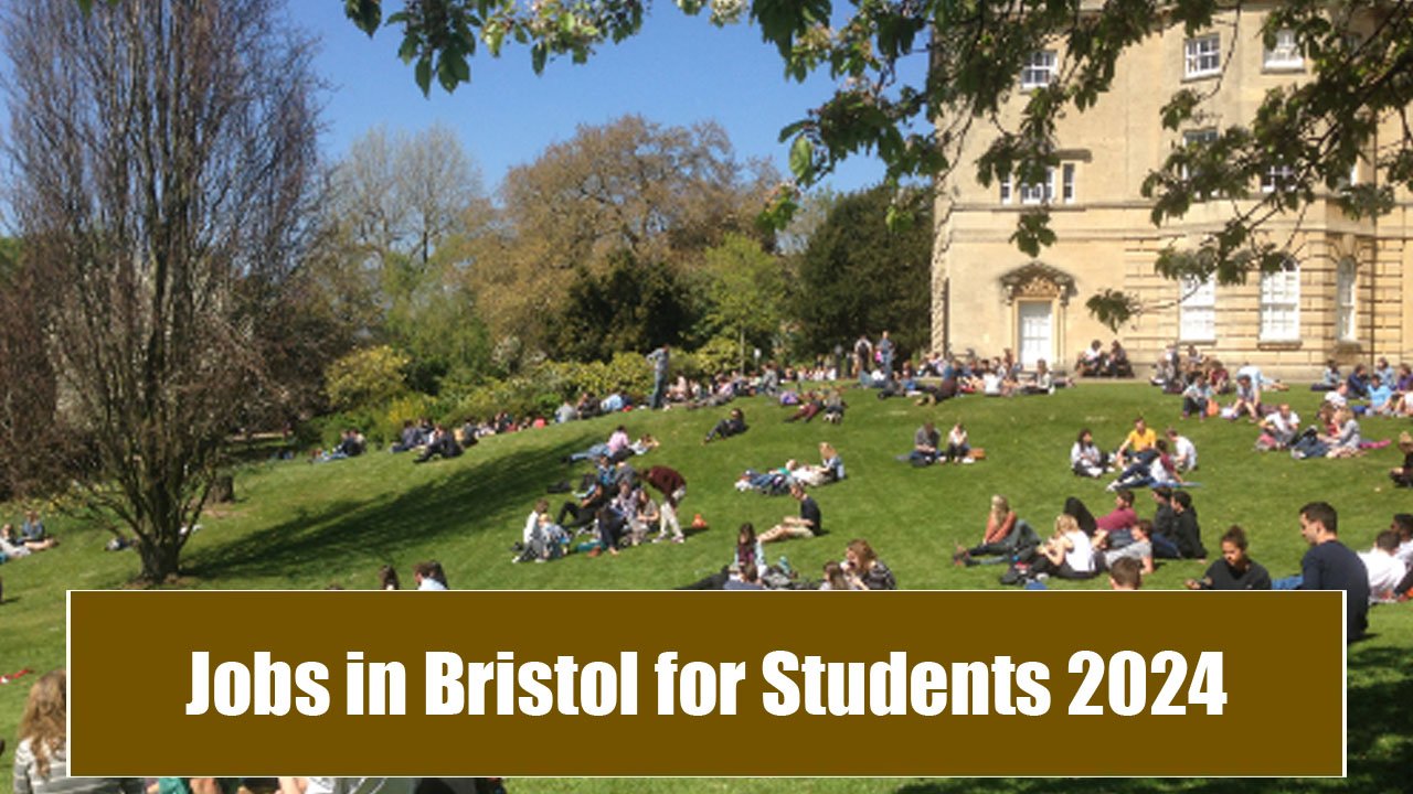 Jobs in Bristol for Students 2024 – Apply Now