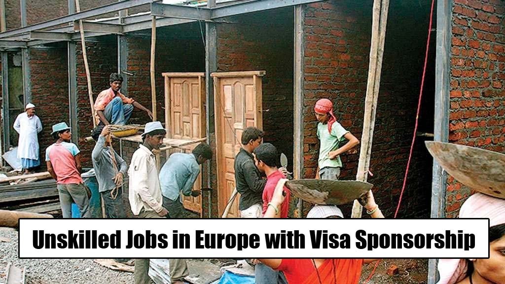 Unskilled Jobs in Europe with Visa Sponsorship
