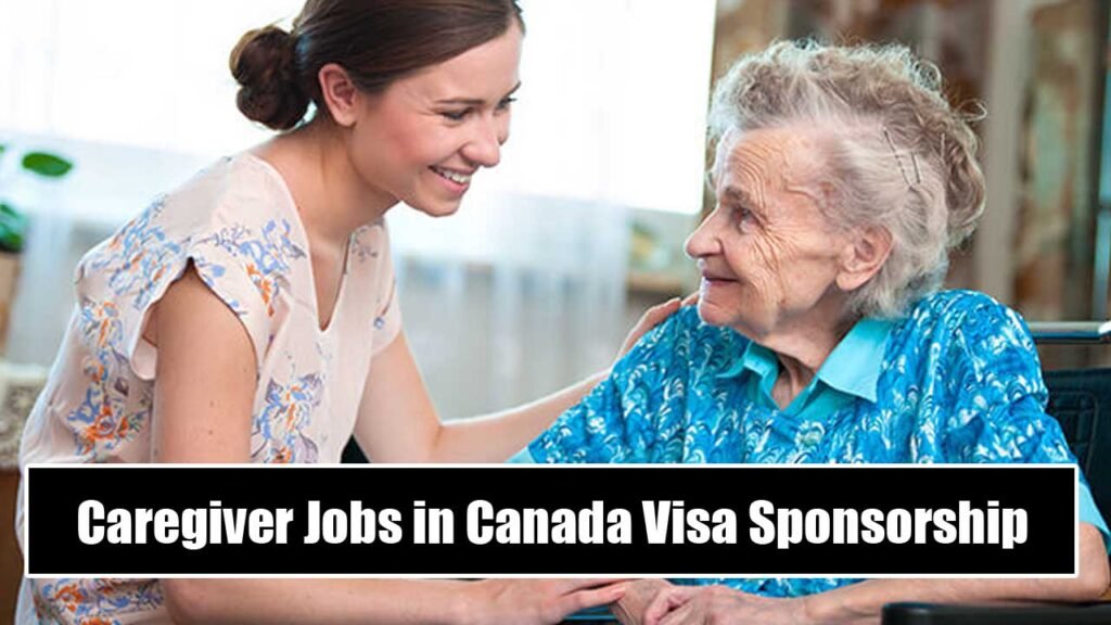 Caregiver Jobs in Canada With Visa Sponsorship