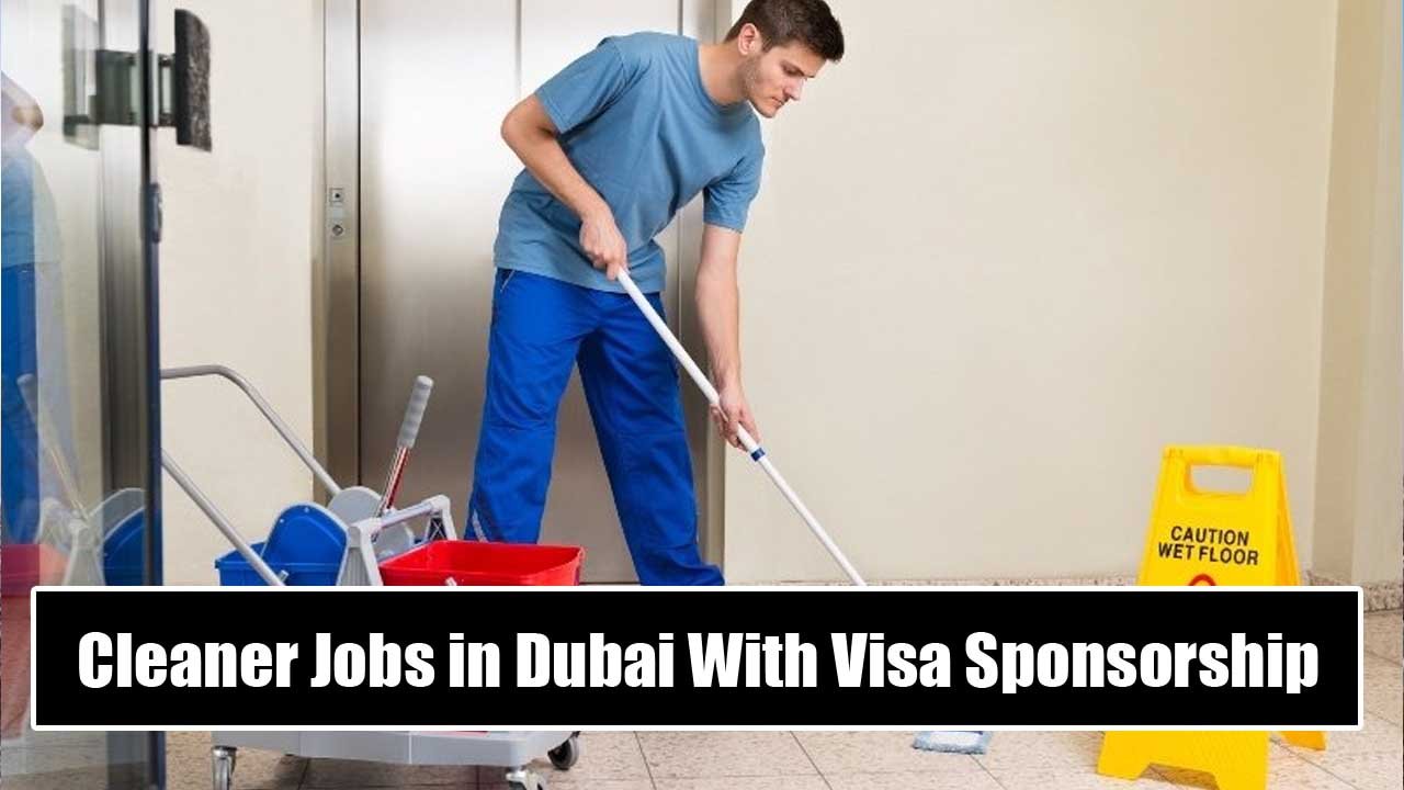 Cleaner Jobs in Dubai With Visa Sponsorship