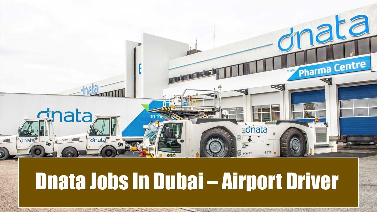 Dnata Jobs In Dubai – Airport Driver