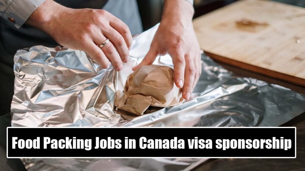 Food Packing Jobs in Canada with visa sponsorship