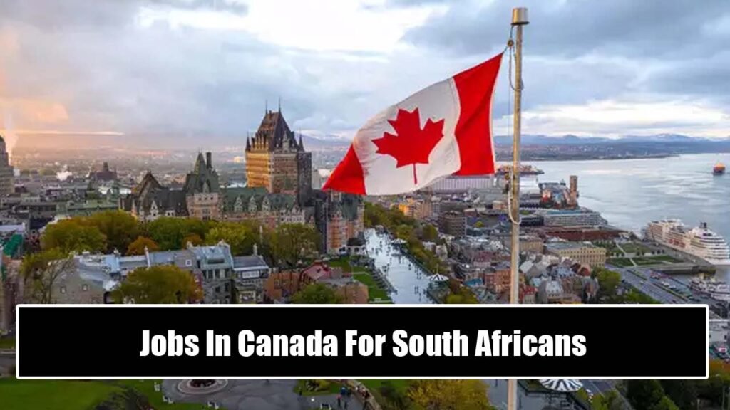 Jobs In Canada For South Africans