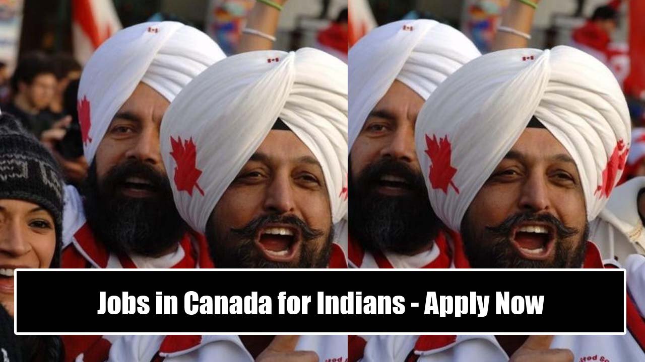 Jobs in Canada for Indians - Apply Now