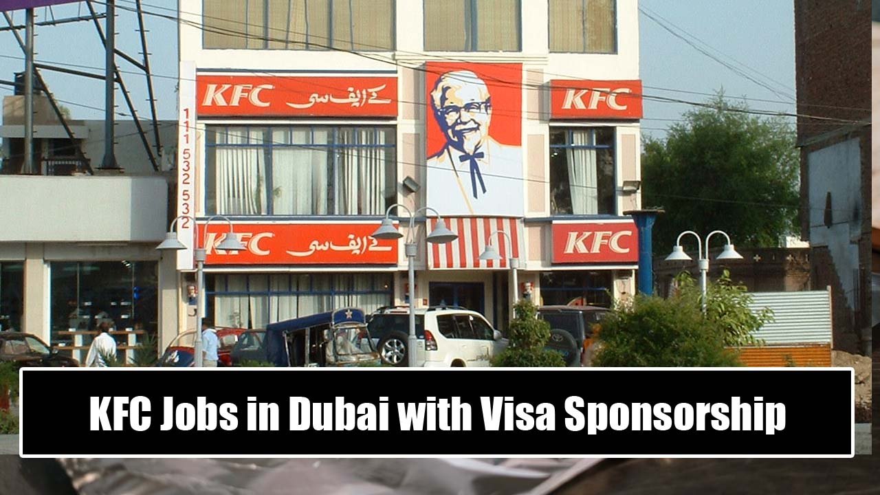 KFC Jobs in Dubai with Visa Sponsorship