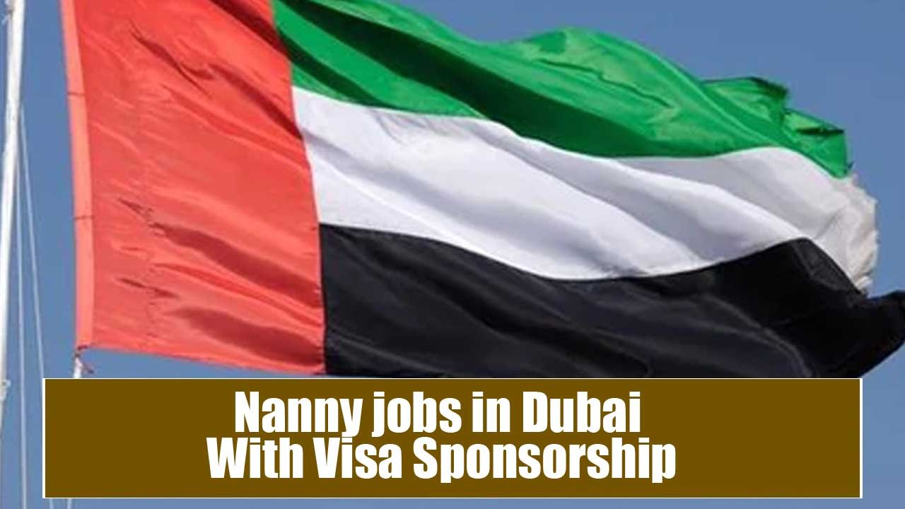 Nanny Jobs in Dubai With Visa Sponsorship