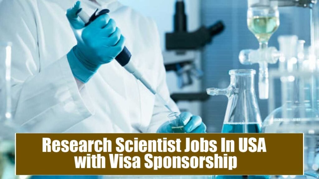 Research Scientist Jobs In USA with Visa Sponsorship