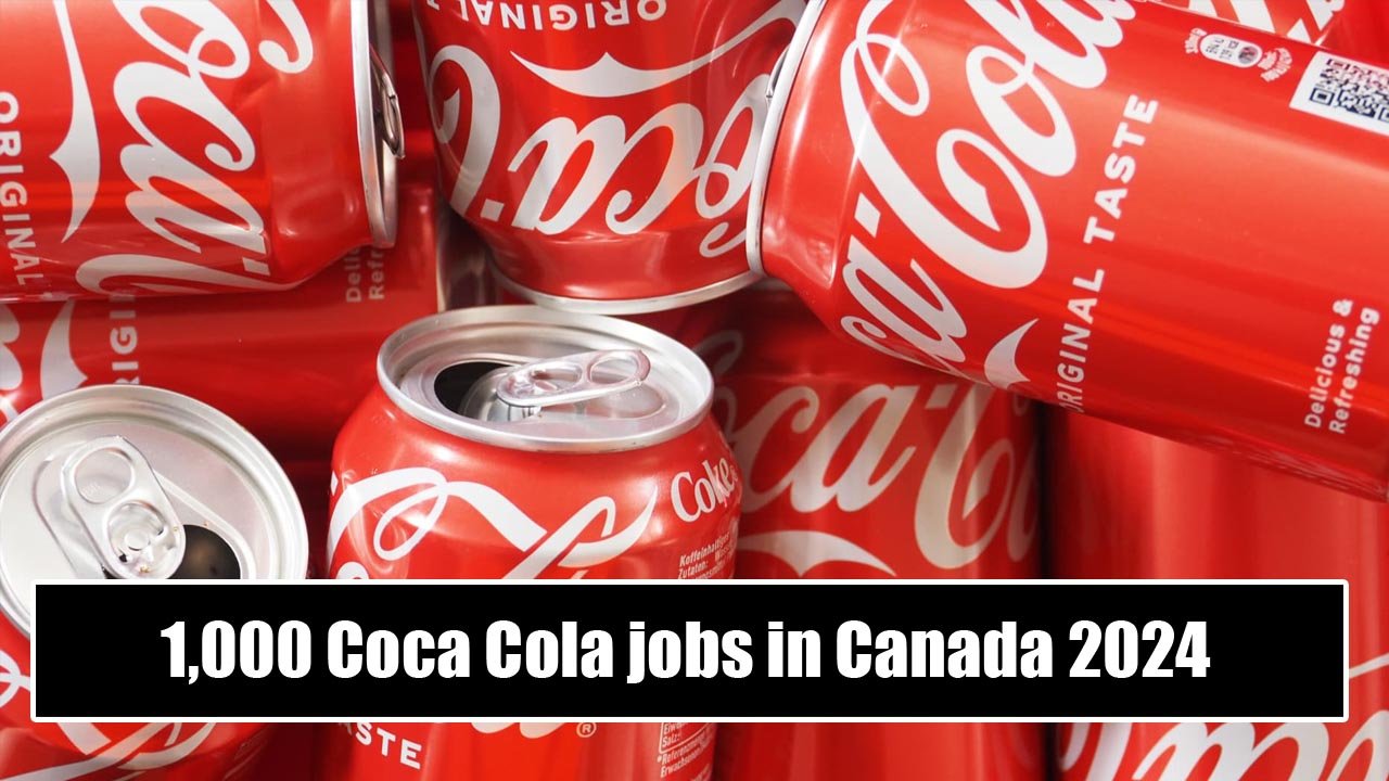 1,000 Coca Cola jobs in Canada 2024