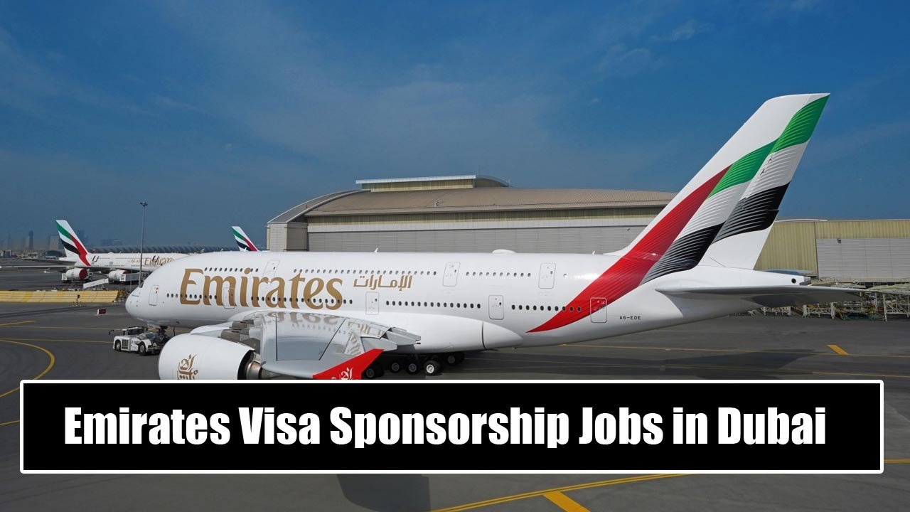 1,000 Emirates Visa Sponsorship Jobs in Dubai 2024