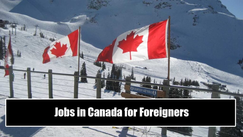 Jobs in Canada for Foreigners 2024