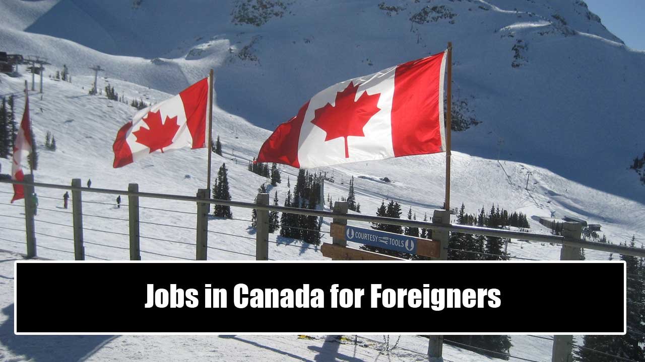 Jobs in Canada for Foreigners