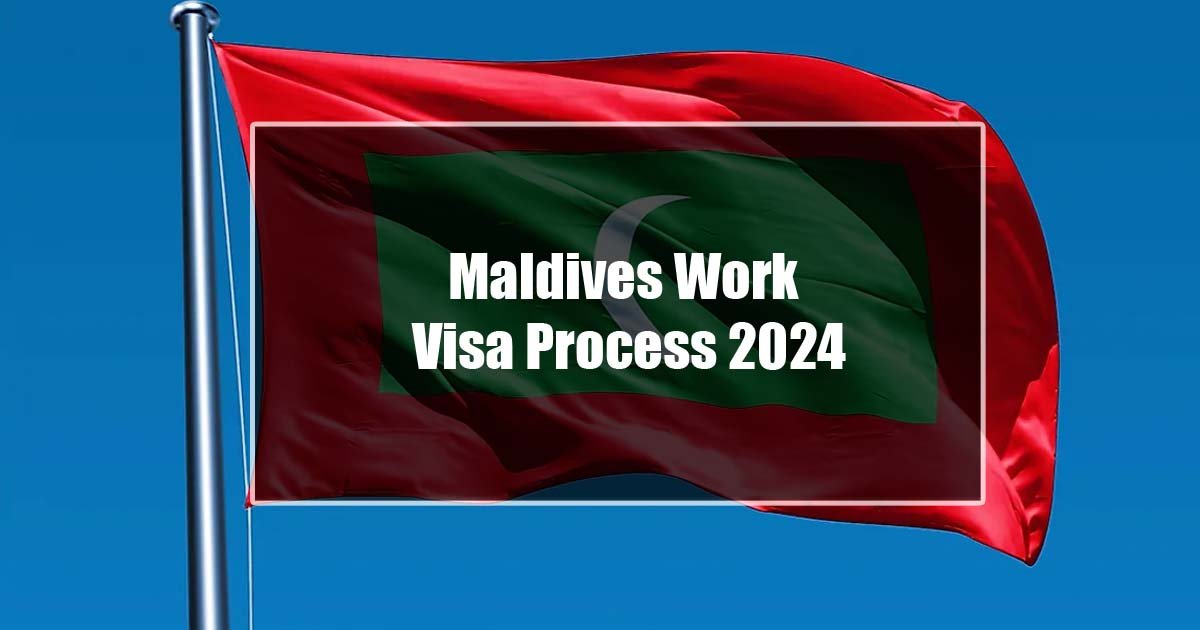 Maldives Work Visa Process 2024