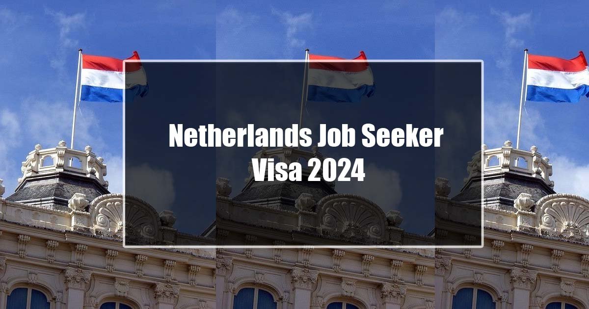 Netherlands Job Seeker Visa 2024