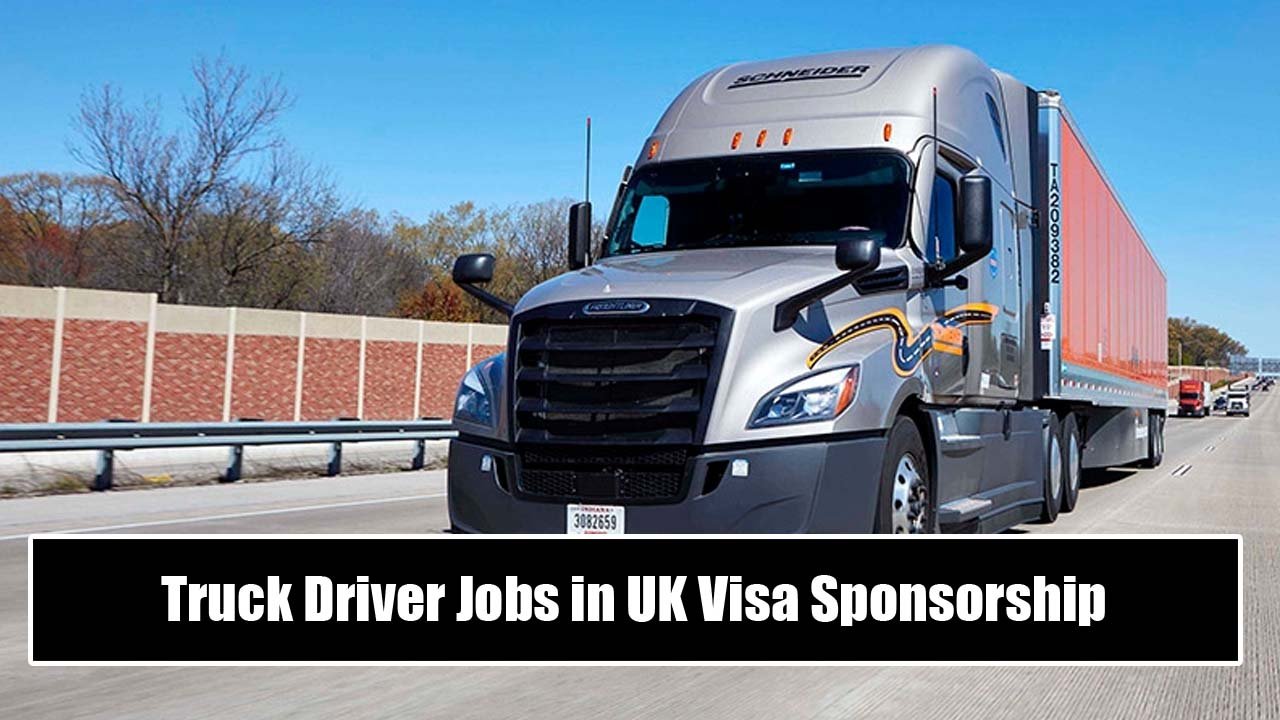 Truck Driver Jobs in UK Visa Sponsorship