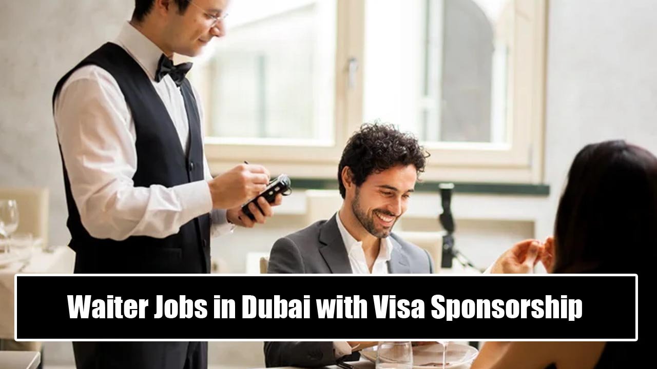 Waiter Jobs in Dubai with Visa Sponsorship