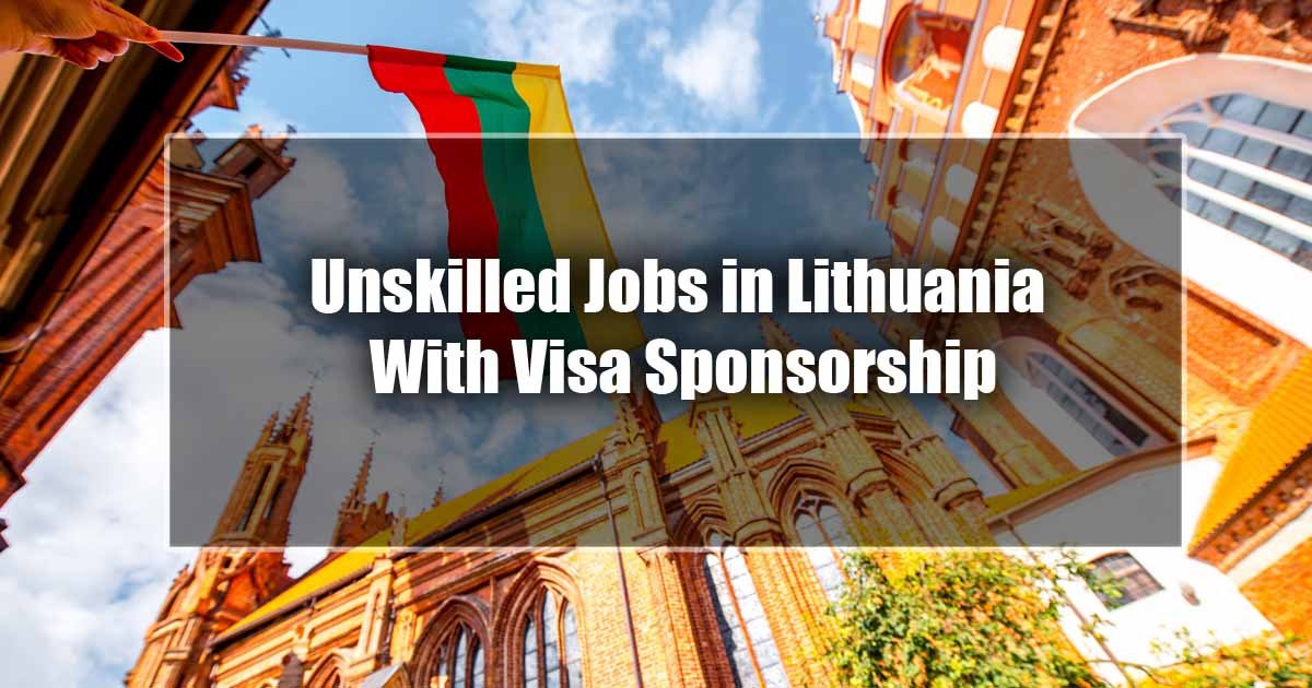 Unskilled Jobs in Lithuania With Visa Sponsorship