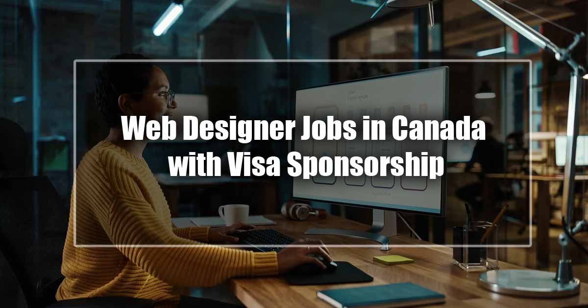 Web Designer Jobs in Canada with Visa Sponsorship