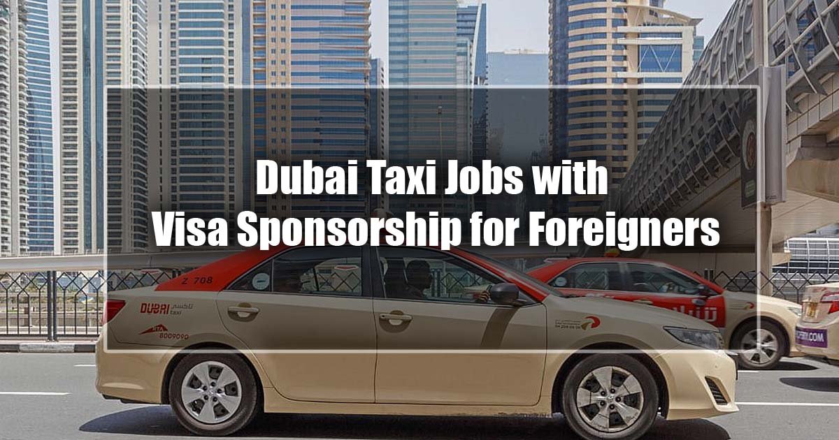 Dubai Taxi Jobs with Visa Sponsorship