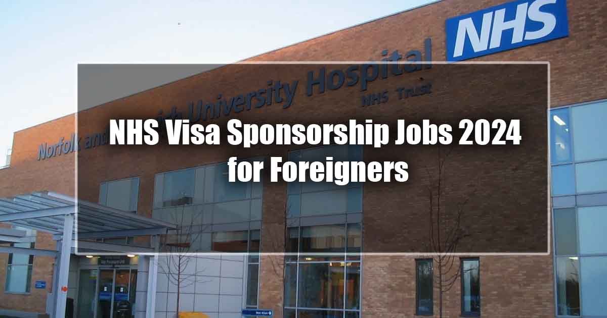 NHS Visa Sponsorship Jobs 2024 for Foreigners