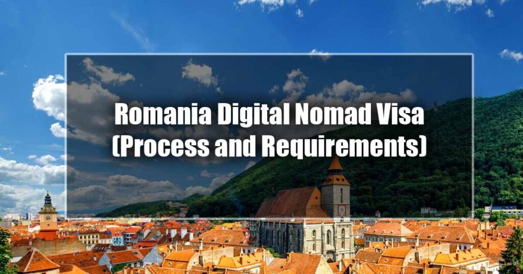 Romania Digital Nomad Visa (Process and Requirements)
