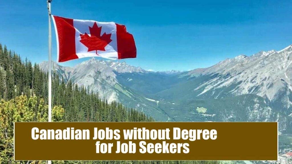 Canadian Jobs without Degree 2024 for Job Seekers