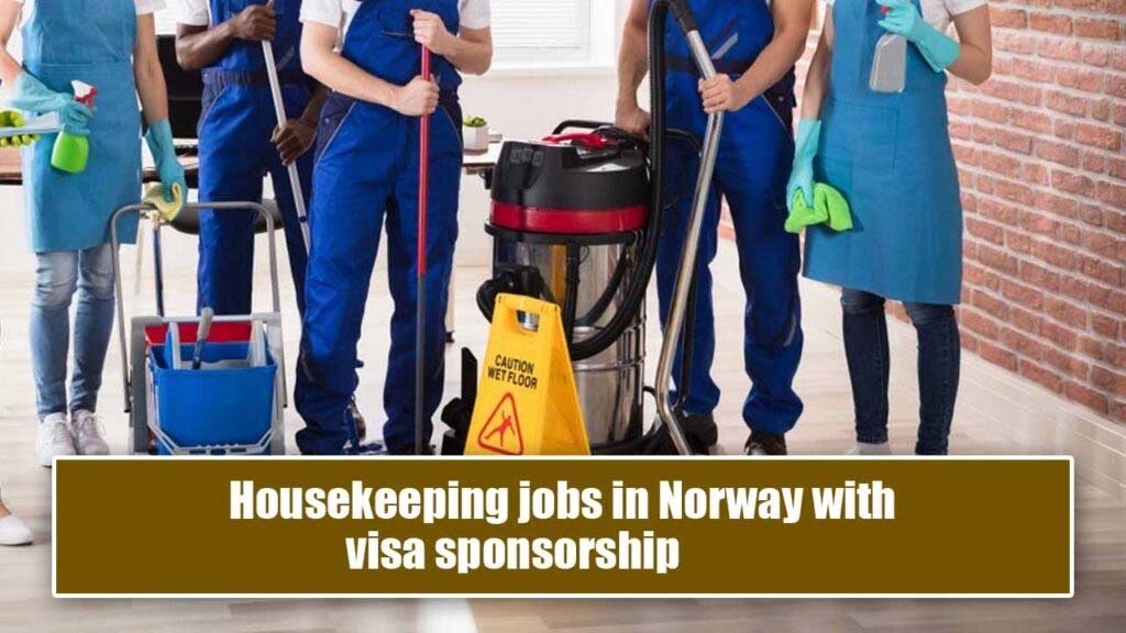 Housekeeping jobs in Norway with visa sponsorship 2024